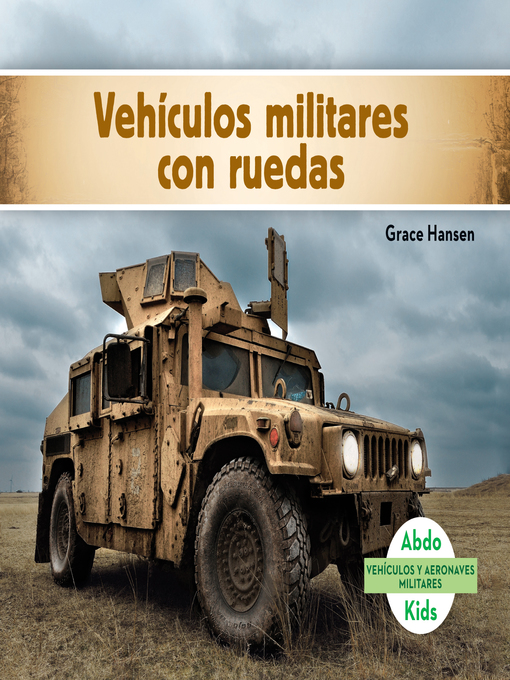 Title details for Vehiculos militares con ruedas (Military Wheeled Vehicles ) by Grace Hansen - Available